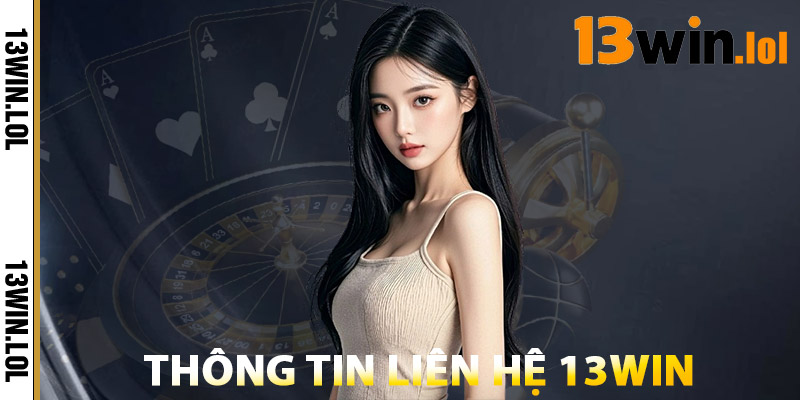 Thông Tin Liên Hệ 13WIN
